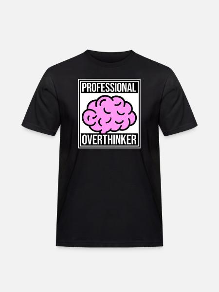 Professional Overthinker Funny Brooding Anxiety Logo - Men's Workwear T-Shirt - black