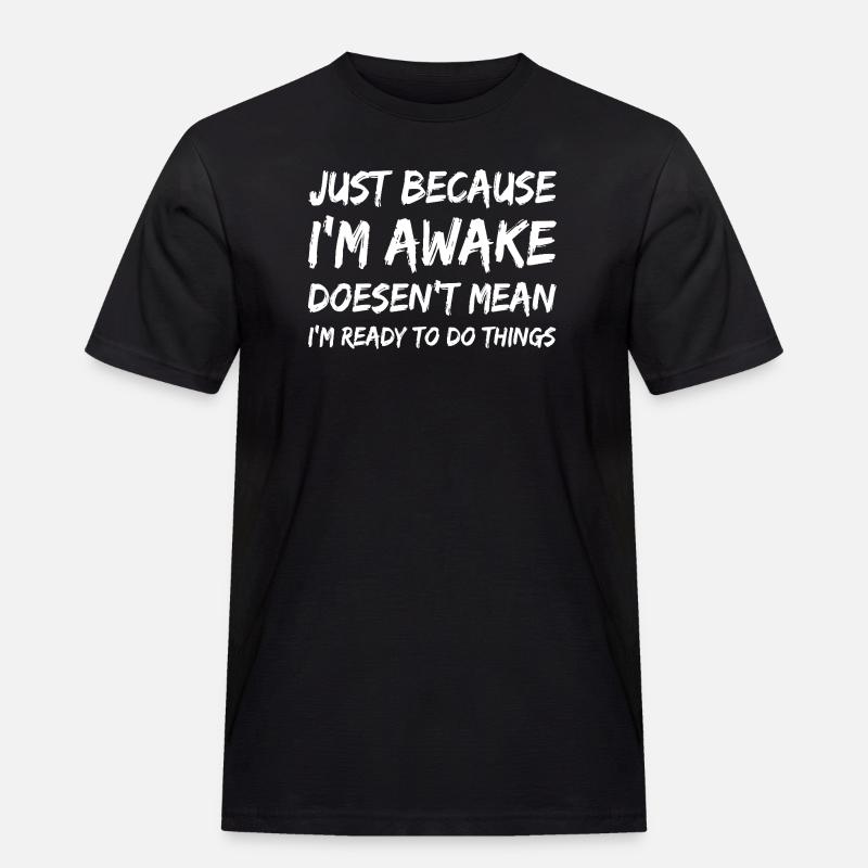 Awake But Unready Quote Tee - Men's Workwear T-Shirt - black