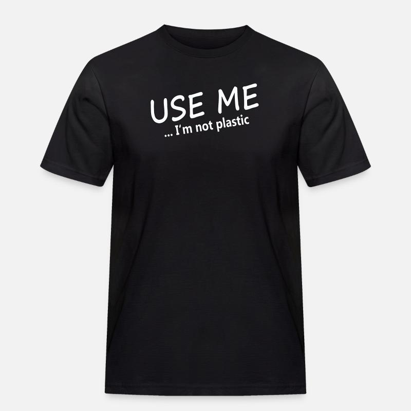 USE ME - I'M NOT PLASTIC - Männer Workwear T-Shirt - Schwarz