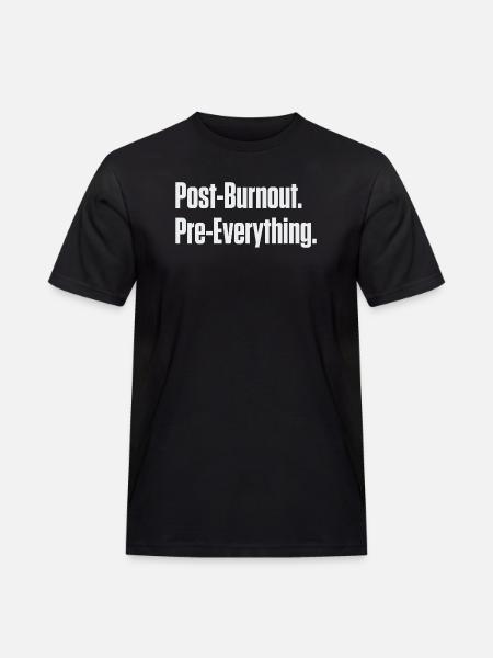Post-Burnout Pre-Everything - Men's Workwear T-Shirt - black