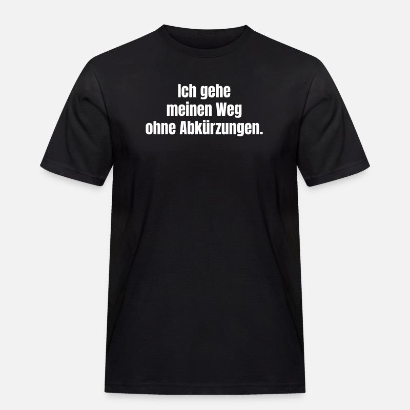 My path without shortcuts - Men's Workwear T-Shirt - black
