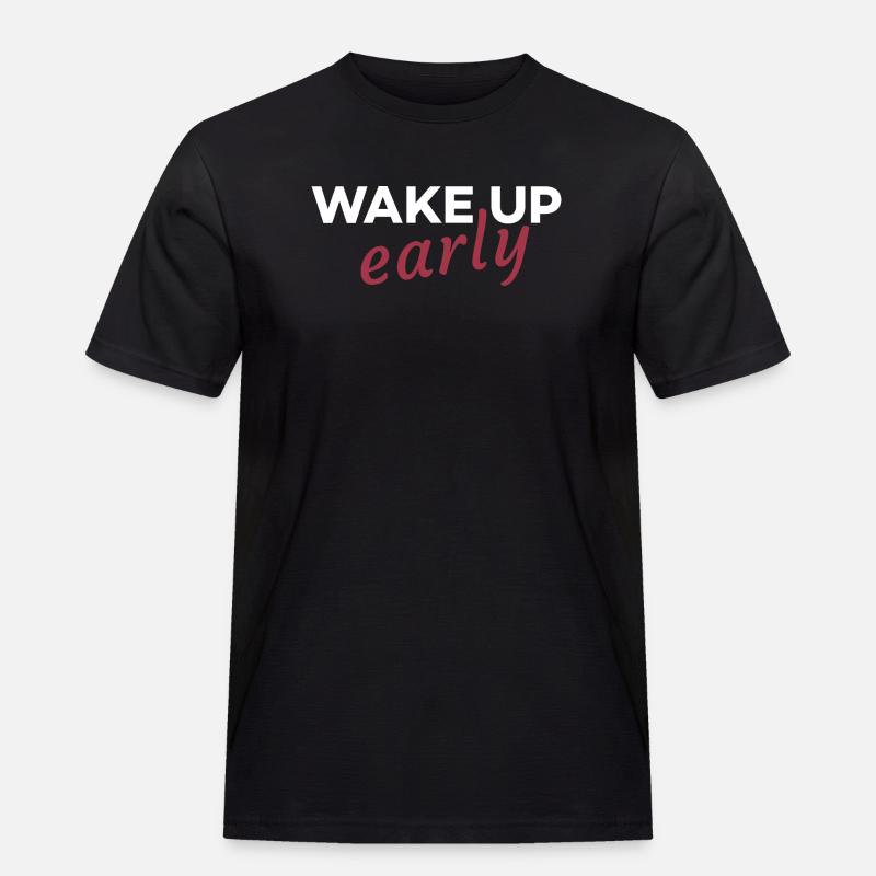 Früh aufstehen - Männer Workwear T-Shirt - Schwarz