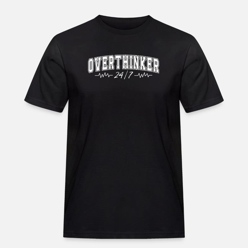 Overthinker 24/7 Heartbeat Overthinker Gift - Men's Workwear T-Shirt - black