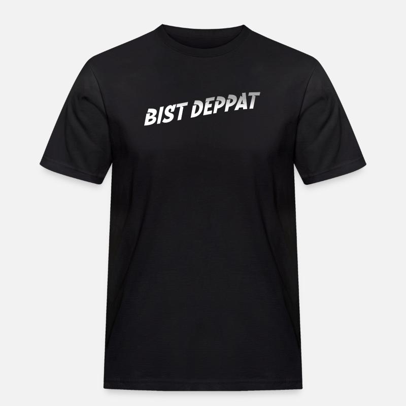 bist deppat deppert spruch - Männer Workwear T-Shirt - Schwarz