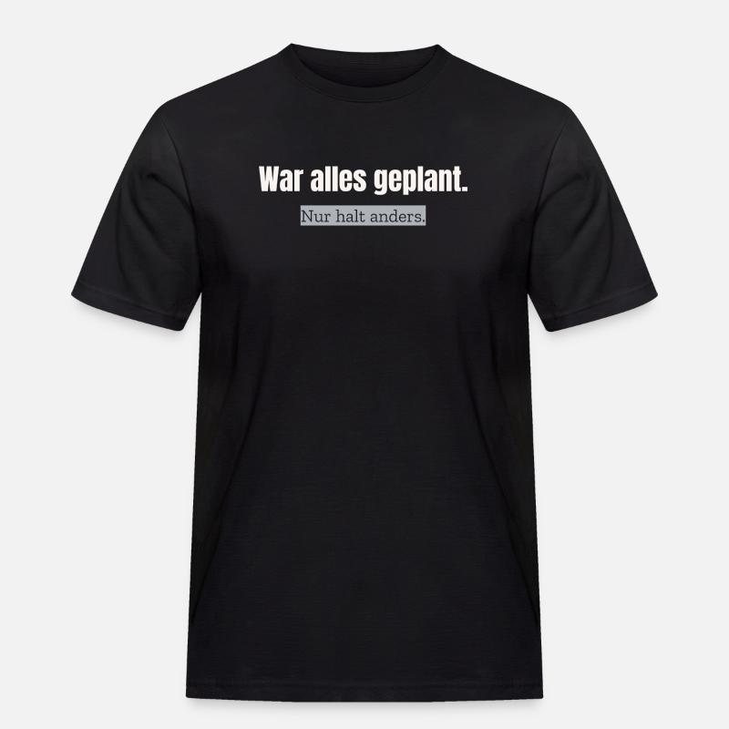 Everything was planned. Just different. - Men's Workwear T-Shirt - black