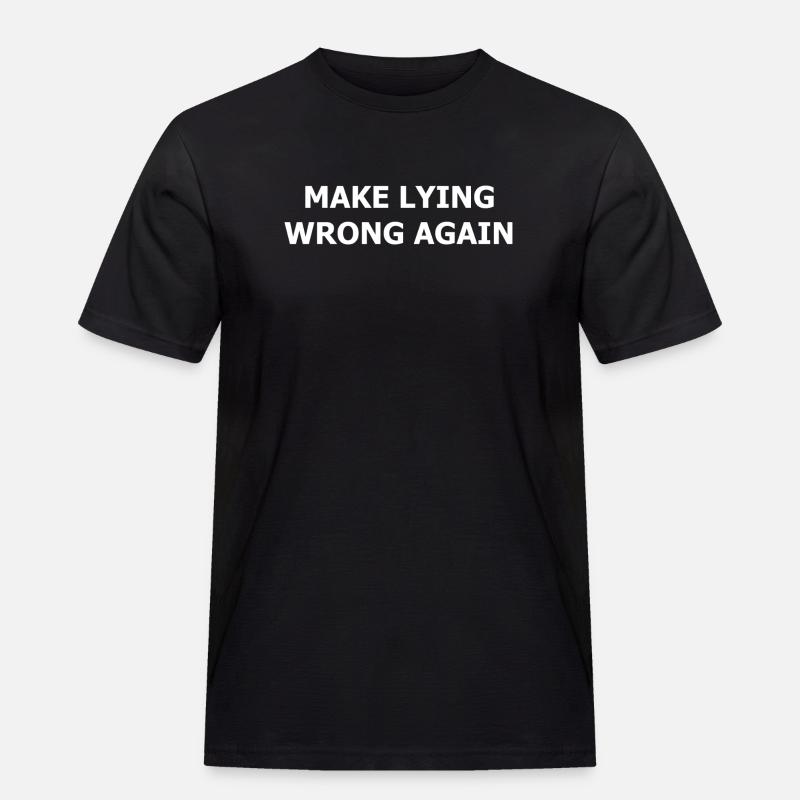 make_lying_wrong_again_whi - Männer Workwear T-Shirt - Schwarz