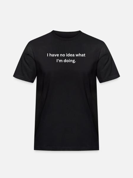 Ik heb geen idee wat ik doe - Mannen Workwear T-shirt - zwart