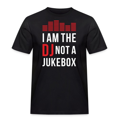 I am the DJ not a Jukebox - Männer Workwear T-Shirt