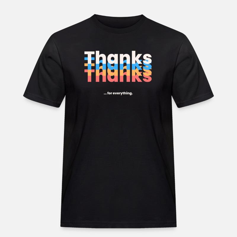 Thanks for everything - Männer Workwear T-Shirt - Schwarz