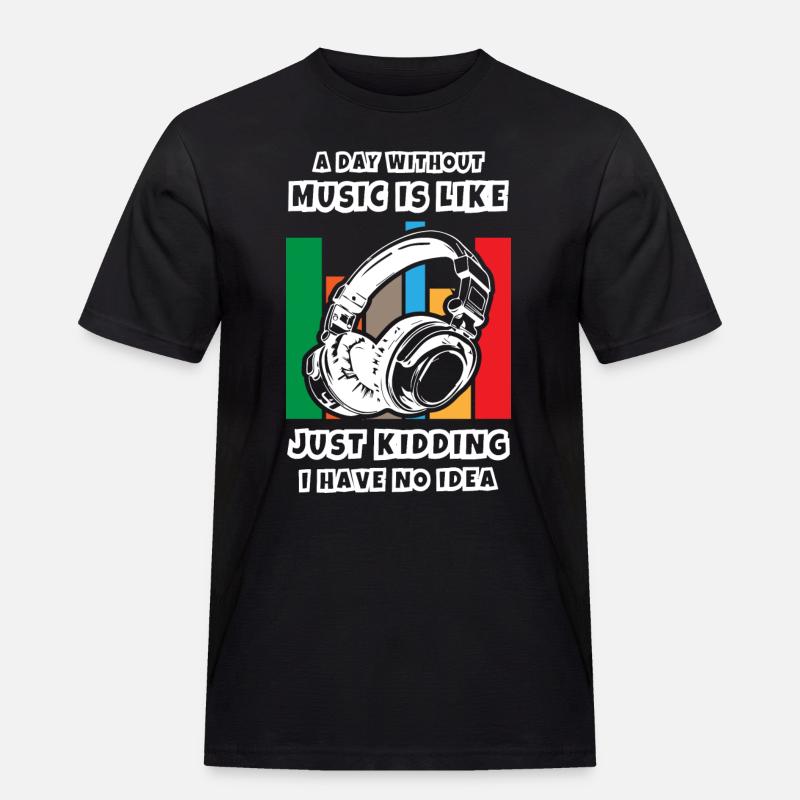 A Day Without Music - Männer Workwear T-Shirt - Schwarz
