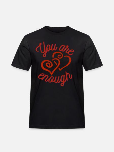 You are enough - Männer Workwear T-Shirt - Schwarz