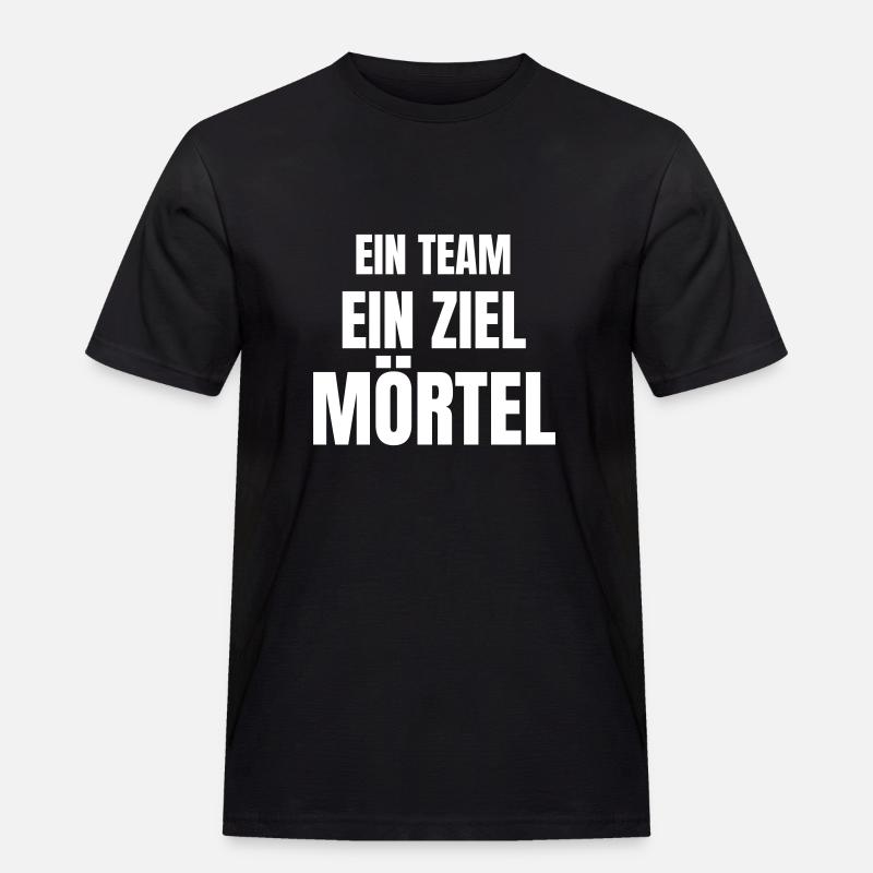 Ein Team, ein Ziel, Mörtel. - Männer Workwear T-Shirt - Schwarz