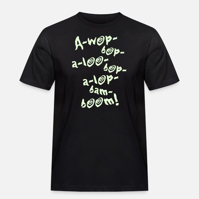 A-Wop-Bop-A-Loo-Bop-A-Lop-Bam-Boom! (1C) - Männer Workwear T-Shirt - Schwarz