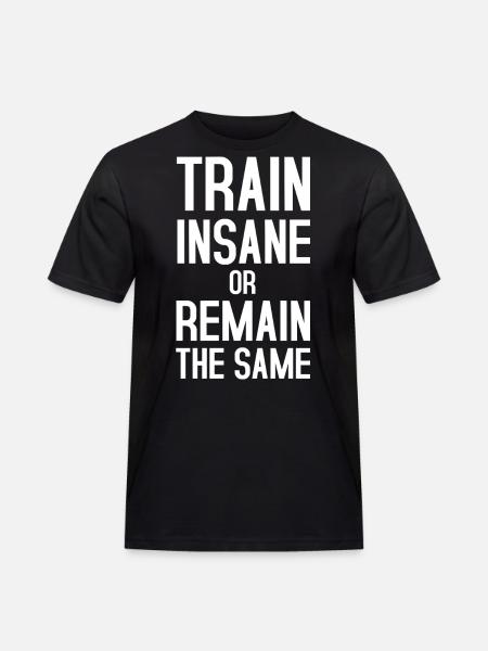 Train insane - Men's Workwear T-Shirt - black