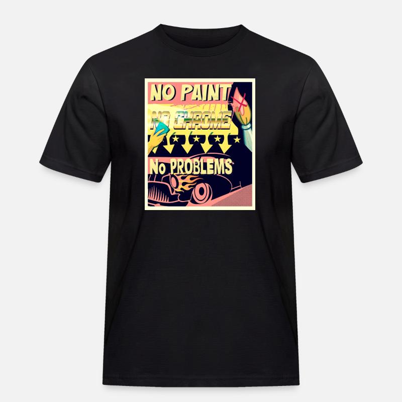 NO PAINT, NO CHROME, NO PROBLEMS - Männer Workwear T-Shirt - Schwarz