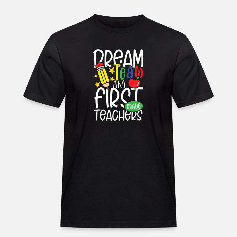 DREAM TEAM AKA FIRST GRADE TEACHER - Männer Workwear T-Shirt - Schwarz