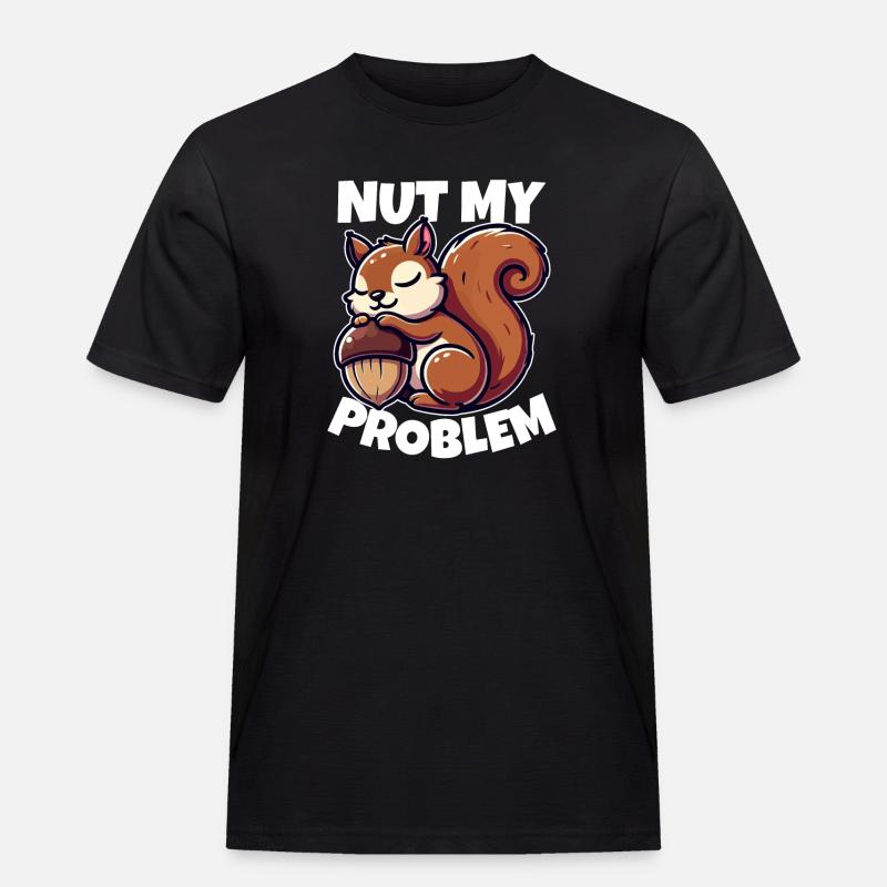 Nut My Problem - Witziges Eichhörnchen-Design - Männer Workwear T-Shirt - Schwarz