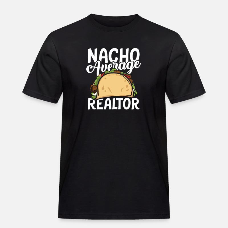Nacho average realtor - Männer Workwear T-Shirt - Schwarz