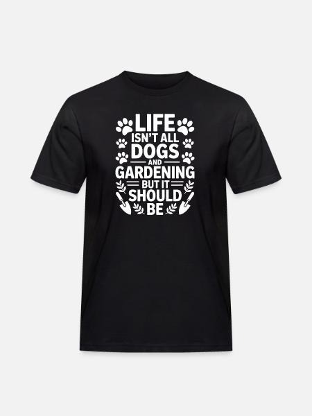 Garten Spruch Hunde Lustiges Gartenarbeit Geschenk - Männer Workwear T-Shirt - Schwarz