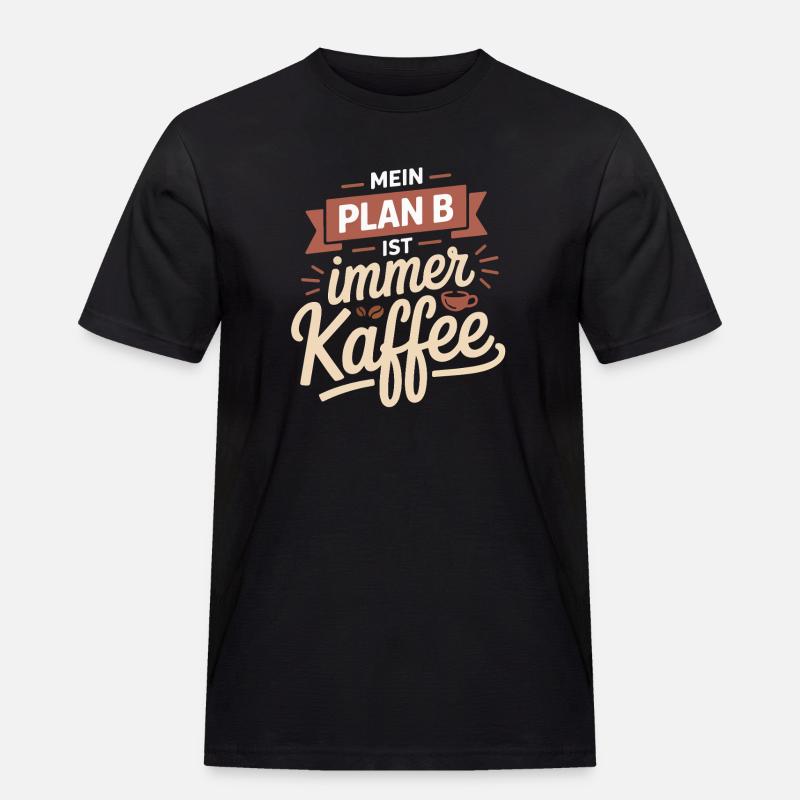 My plan B is always coffee - Men's Workwear T-Shirt - black