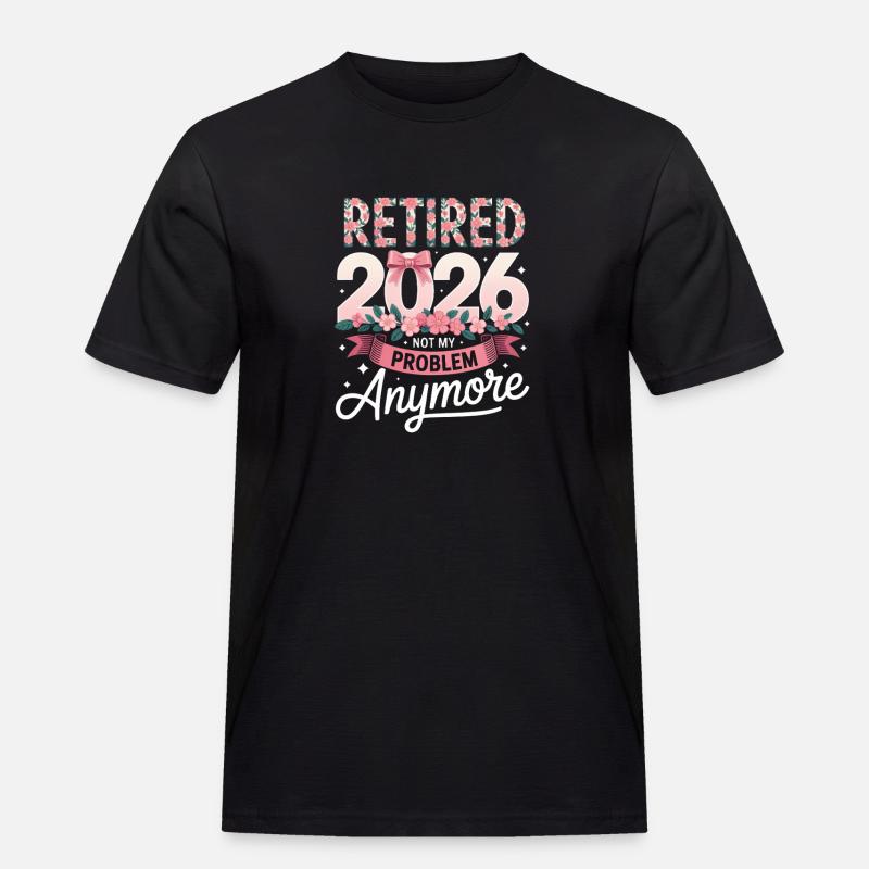 Retired 2026 Not My Problem - Men's Workwear T-Shirt - black