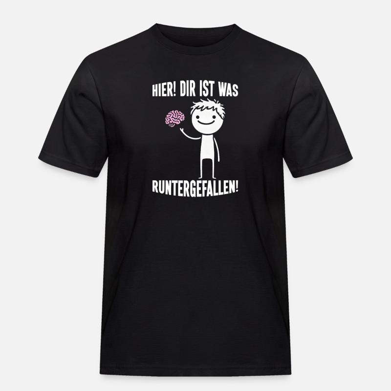 Hier Dir Ist Was Runtergefallen Sarkastischer - Männer Workwear T-Shirt - Schwarz