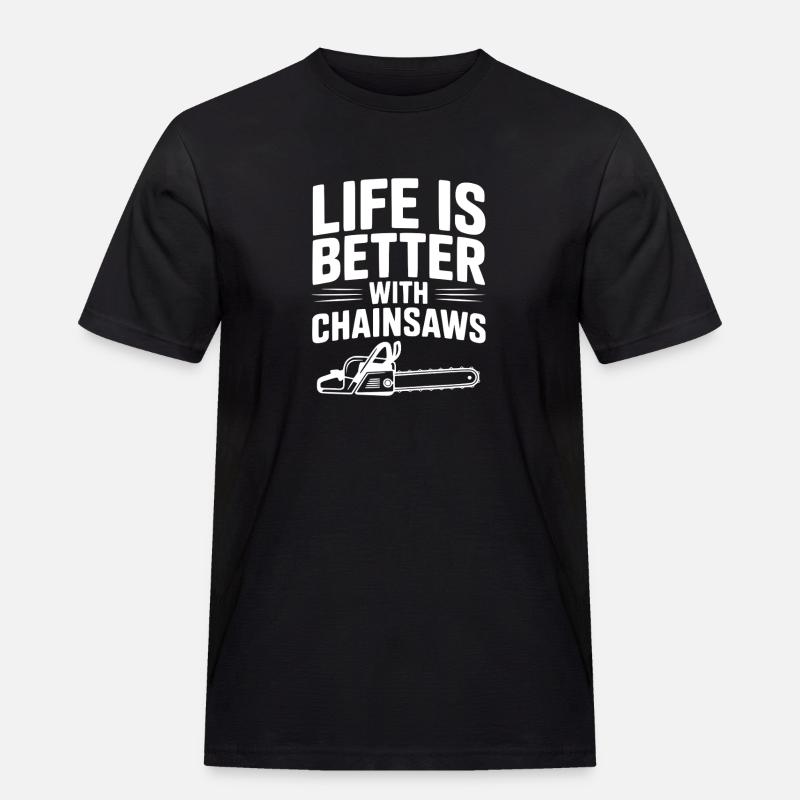 Life is Better With Chainsaws - Men's Workwear T-Shirt - black