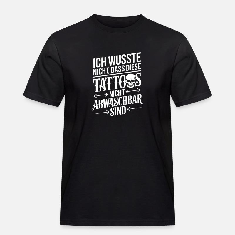 Nicht abwaschbare Tattoos Spruch - Männer Workwear T-Shirt - Schwarz