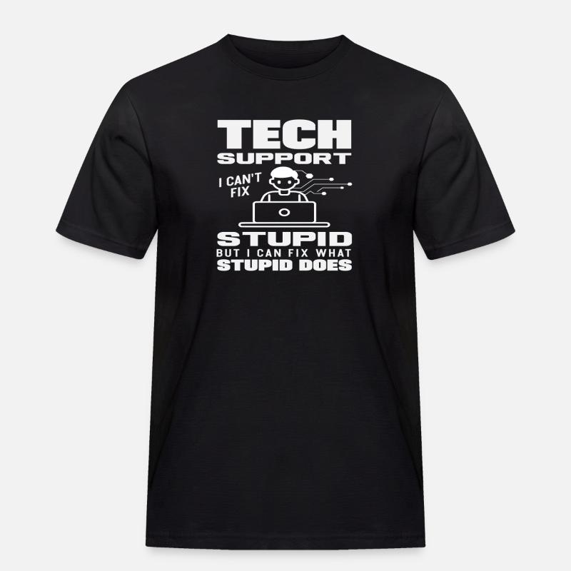 Tech Support I fix what stupidity does - Men's Workwear T-Shirt - black