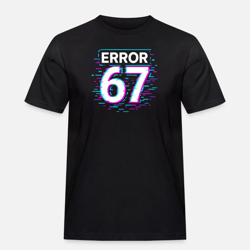 Idea regalo per il meme cibernetico Error 67 Six Seven Glitch - Maglietta da lavoro per uomo - nero