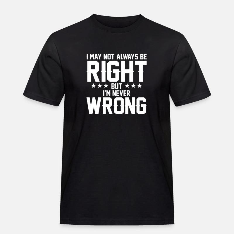 Never Wrong Bold Quote Graphic T-Shirt - Männer Workwear T-Shirt - Schwarz
