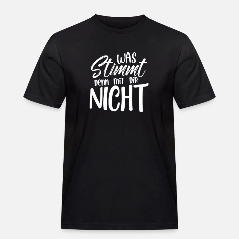 Was stimmt denn mit dir nicht - Männer Workwear T-Shirt - Schwarz