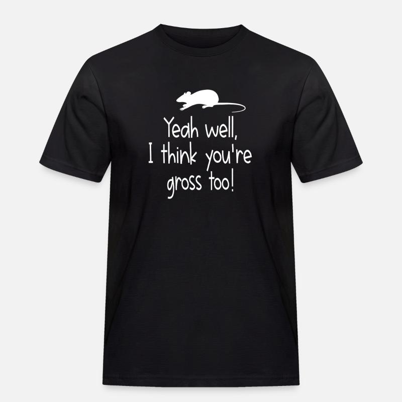 Gross Too Mouse-Zitat-Tee - Männer Workwear T-Shirt - Schwarz