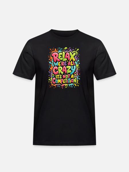 Relax, we're all crazy - Men's Workwear T-Shirt - black