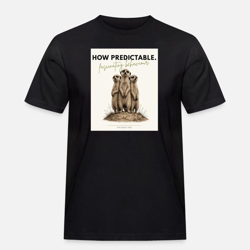 How Predictable Funny Meerkat - Männer Workwear T-Shirt - Schwarz