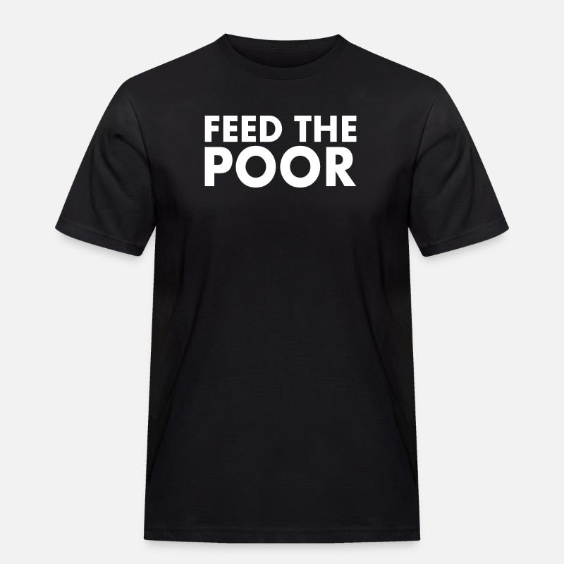 Feed the poor - Men's Workwear T-Shirt - black