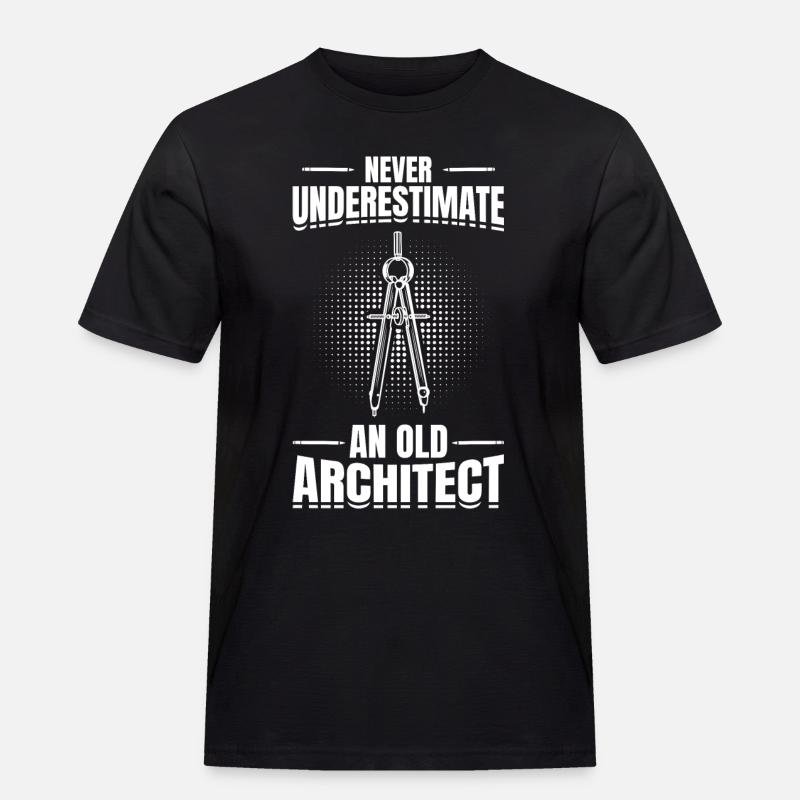 Never Underestimate An Old Architect - Männer Workwear T-Shirt - Schwarz