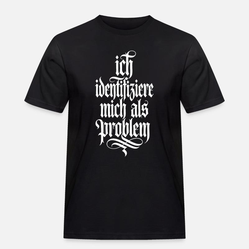 Ich identifiziere mich als Problem - Männer Workwear T-Shirt - Schwarz