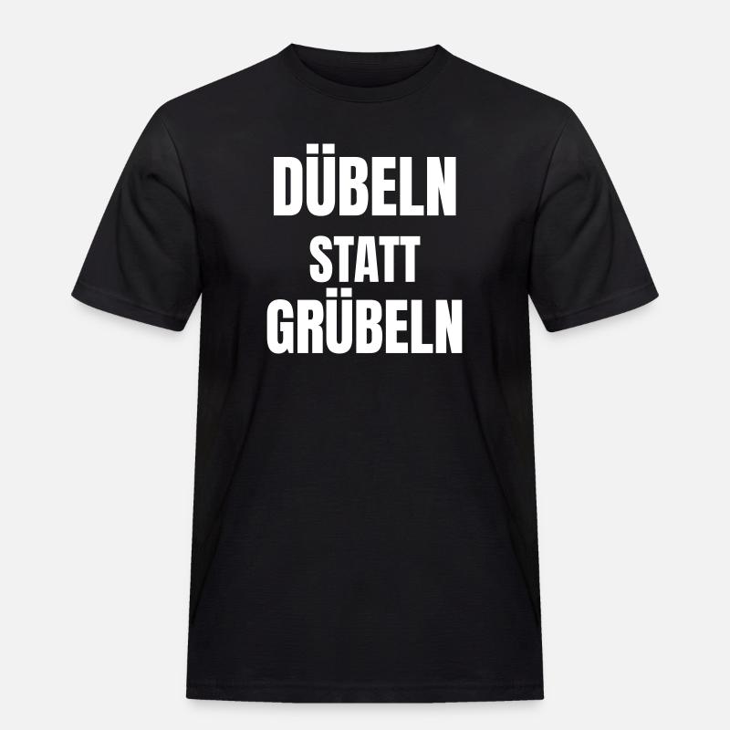 Doweling instead of brooding! - Men's Workwear T-Shirt - black