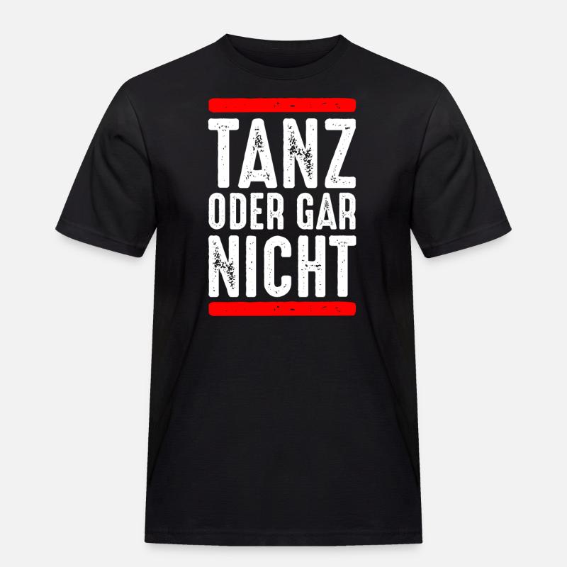 Tanz oder gar nicht - Männer Workwear T-Shirt - Schwarz