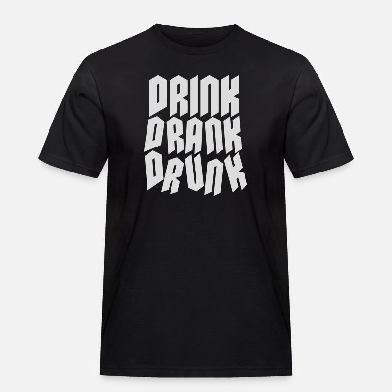 drink drank drunk quote - Men's Workwear T-Shirt - black