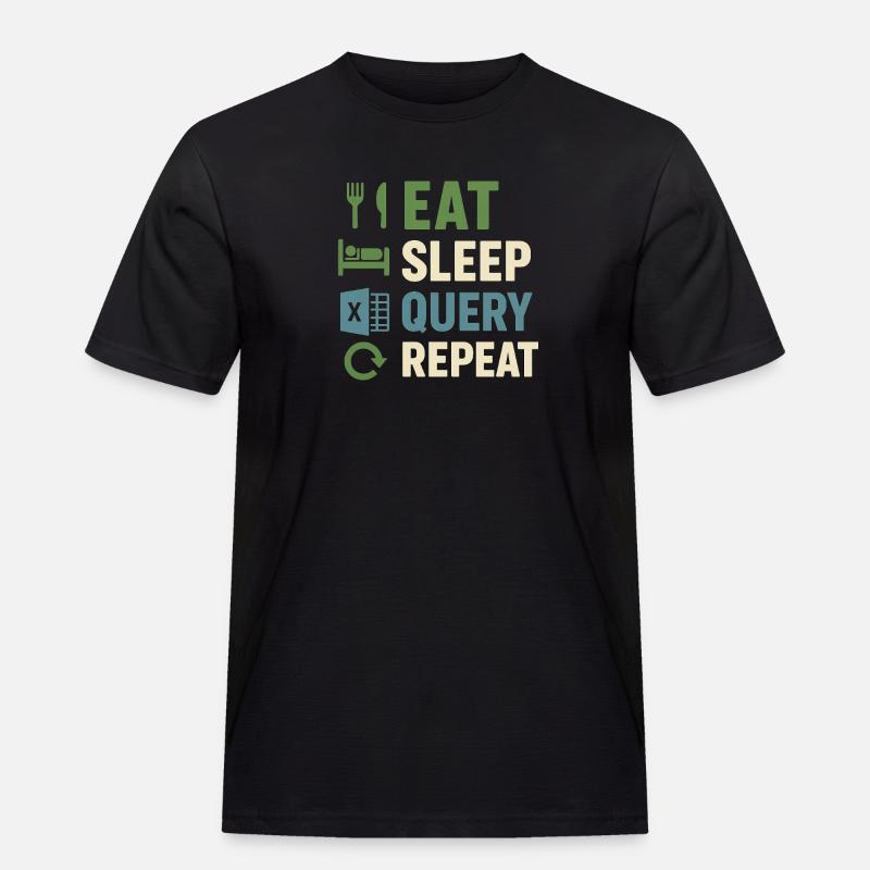 Eat Sleep Query Repeat - Männer Workwear T-Shirt - Schwarz