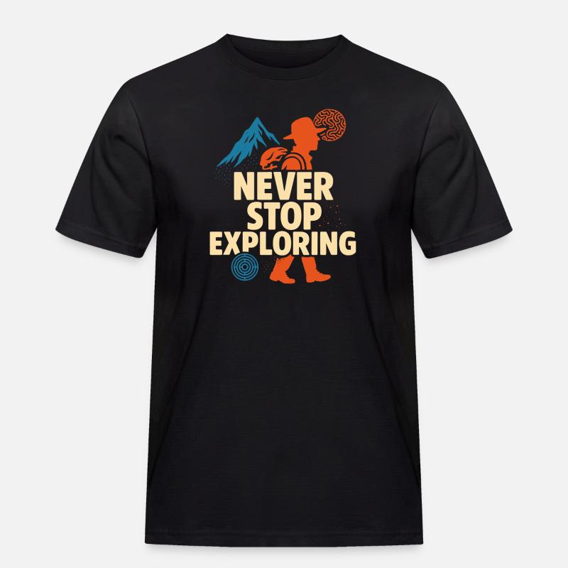 Never Stop Exploring Design - Männer Workwear T-Shirt - Schwarz