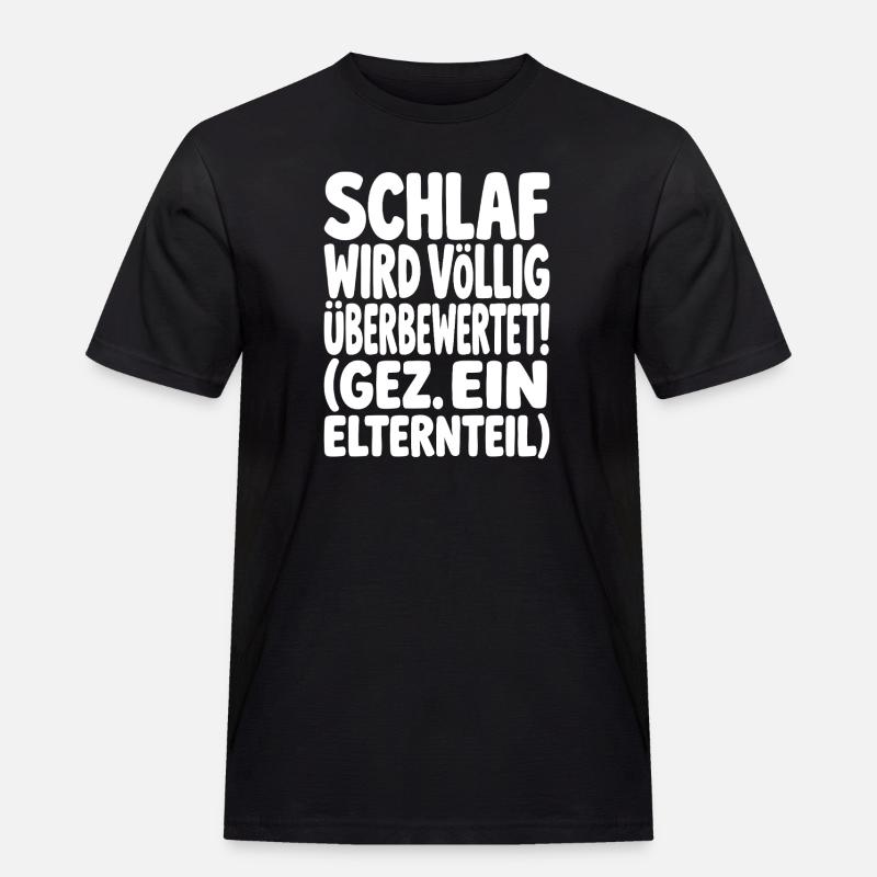 Schlaf Wird Völlig Überbewertet - Männer Workwear T-Shirt - Schwarz