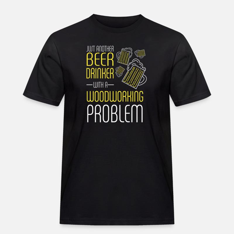 Beer Drinker With Woodworking Problem - Männer Workwear T-Shirt - Schwarz