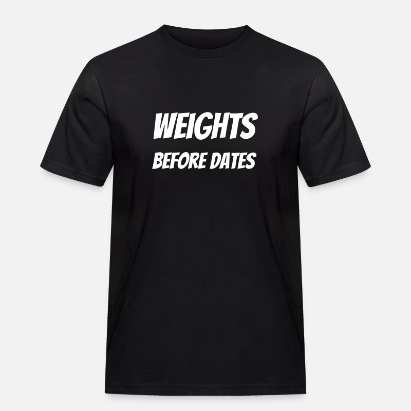 Weights before dates - Männer Workwear T-Shirt - Schwarz