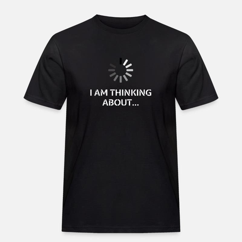 I Am Thinking - Männer Workwear T-Shirt - Schwarz