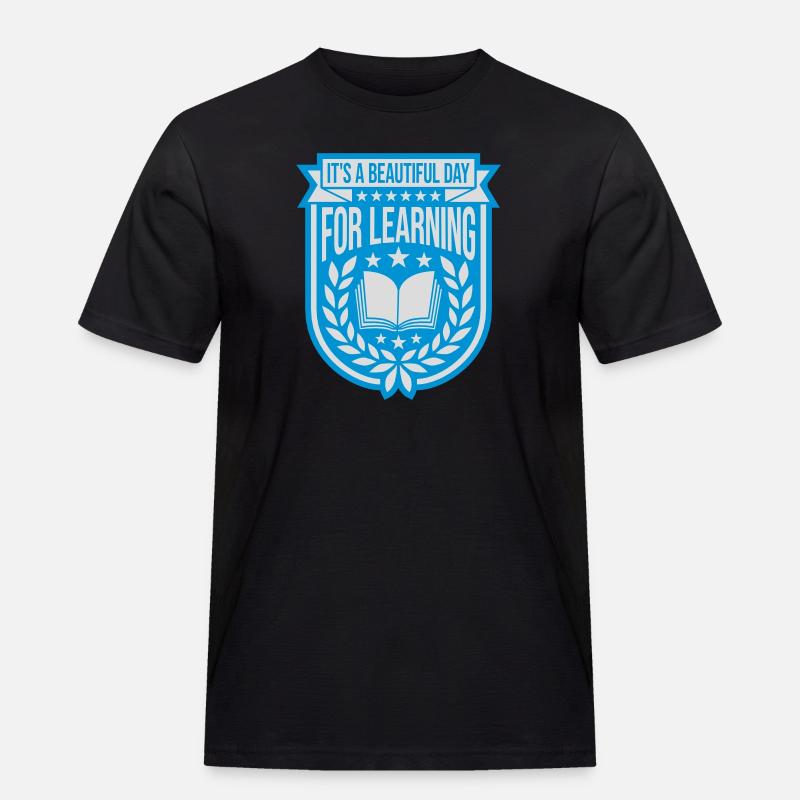 beautiful day for learning - Männer Workwear T-Shirt - Schwarz