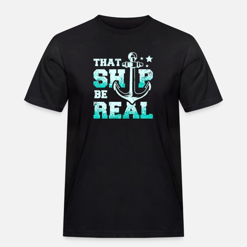 That ship be real Cruising - Männer Workwear T-Shirt - Schwarz