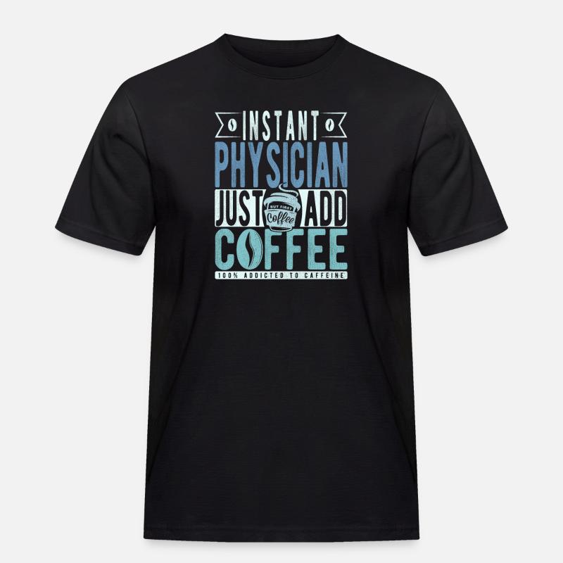 Arzt Kaffee Spruch - Männer Workwear T-Shirt - Schwarz